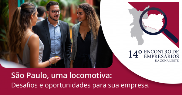 ACSP vai realizar 14º Encontro de Empresários da Zona Leste 