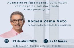 Romeu Zema aborda cenário político e econômico na ACSP
